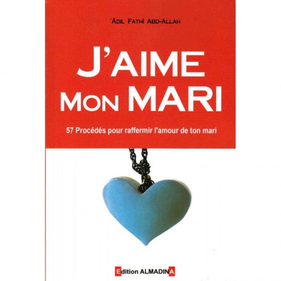 J'Aime Mon Mari (57 Procédés pour raffermir l'amour de ton mari) FRENCH ONLY