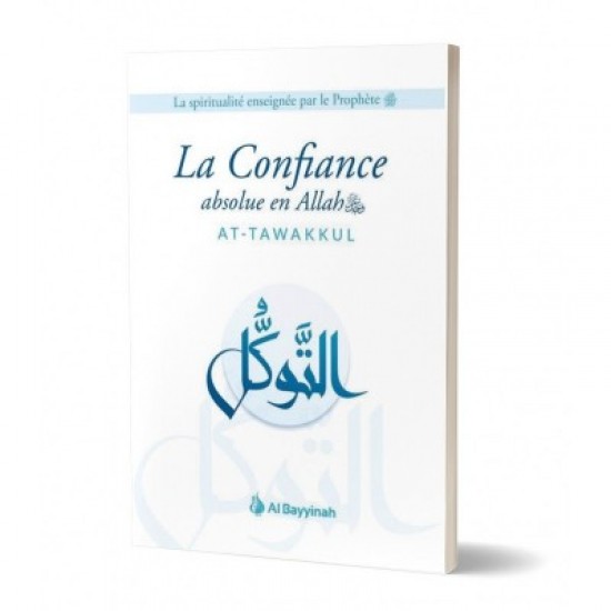 La Confiance Absolue en Allah - AT-TAWAKKUL FRENCH ONLY
