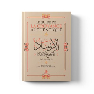Le guide de la croyance authentique (french only)