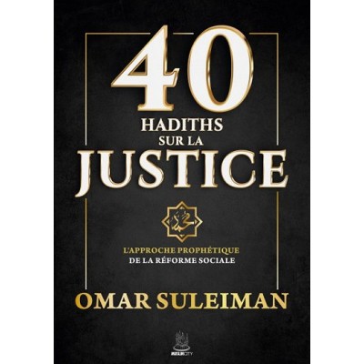 40 hadiths sur la justice omar suleiman