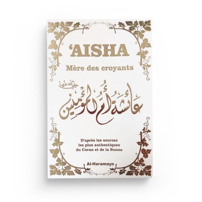 Aisha mere des croyants couverture blanche doree editions al haramayn