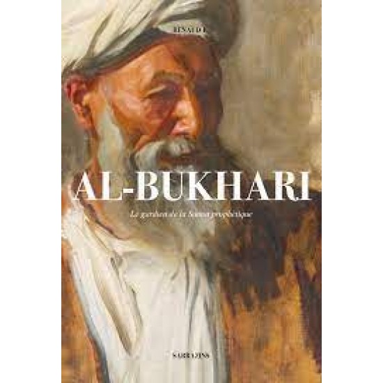 Al Bukhari le gardien de la sunnah (French only)