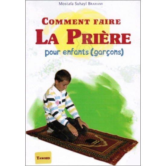 Comment faire la prière (pour les enfants version garçons) (french-only)
