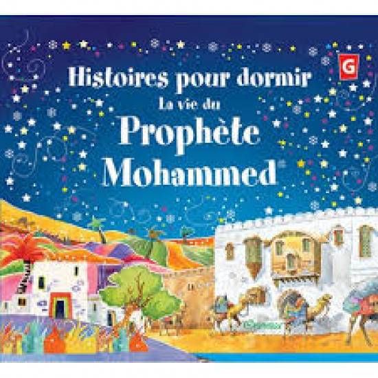 Histoire pour dormir la vie du Prophète Mohamed sws  (only in French)