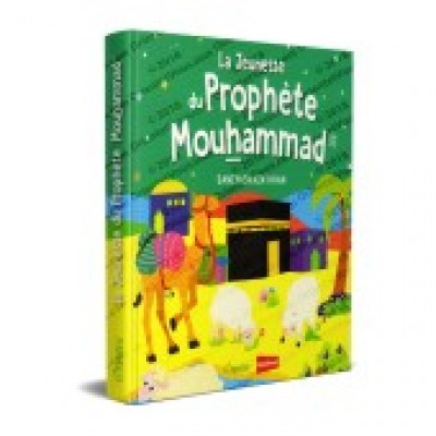 La Jeunesse du Prophete Mouhammad