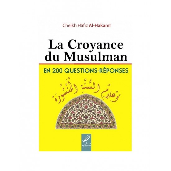 La croyance du musulman en 200 questions réponses (French only)