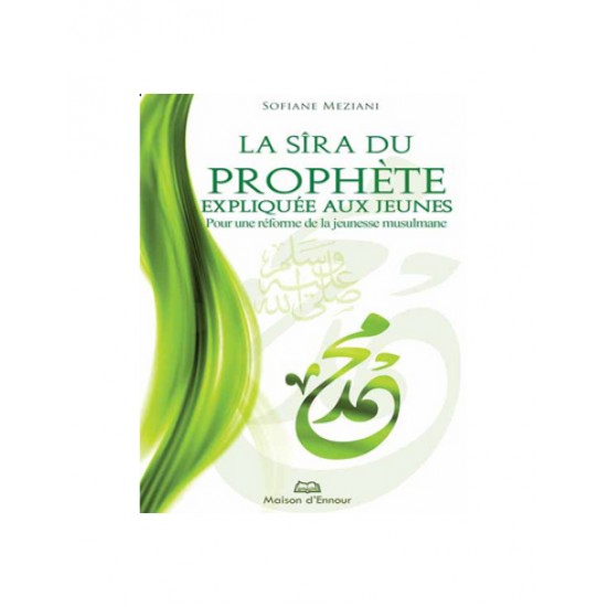 La sira du prophete expliquee aux jeunes