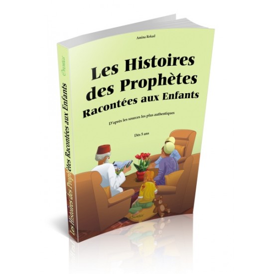 Les histoires des prophètes, racontées aux enfants (french only)