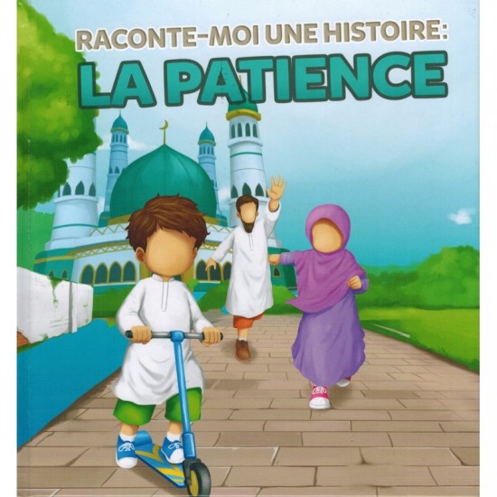 Raconte moi une histoire la patience (French only)