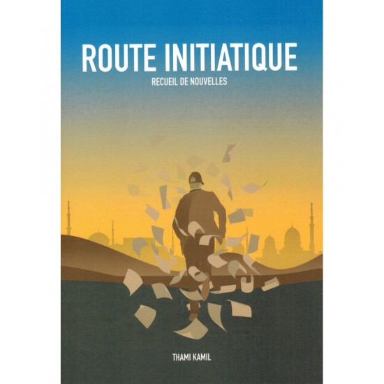 Route initiatique recueil de nouvelles thami kamil
