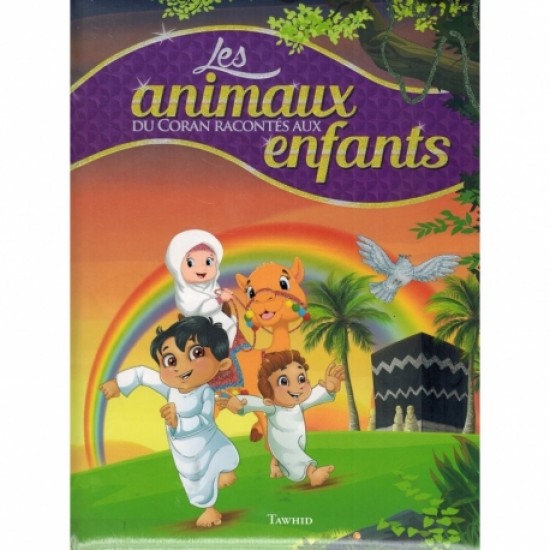 Les animaux du Coran racontés aux enfants (french only)