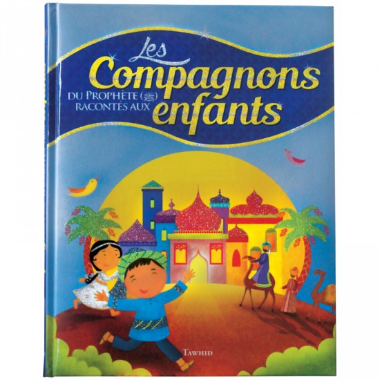 Les compagnons du Prophète racontés aux enfants (french Only)