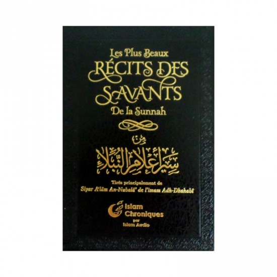 Les plus beaux récits des savants de la Sunna (french only)