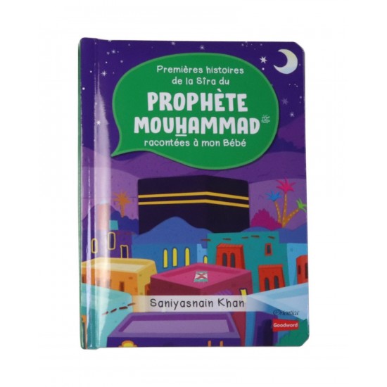 Premieres histoires de la sira du prophete mouhammad racontees a mon bebe livre avec pages cartonnees