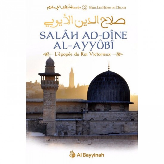Salah ad dine al ayyubi épopée roi victorieux (French only)